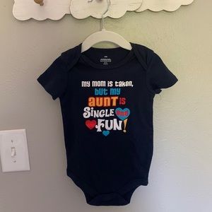 Never worn “my mom is taken but my aunt is single and fun!” Onesie 24 months